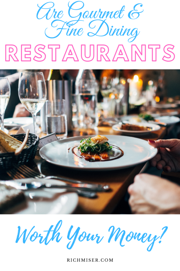 Are Gourmet & Fine Dining Restaurants Worth Your Money?