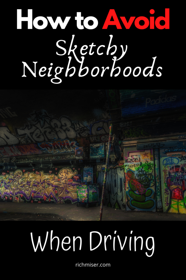 How to Avoid Sketchy Neighborhoods When Driving