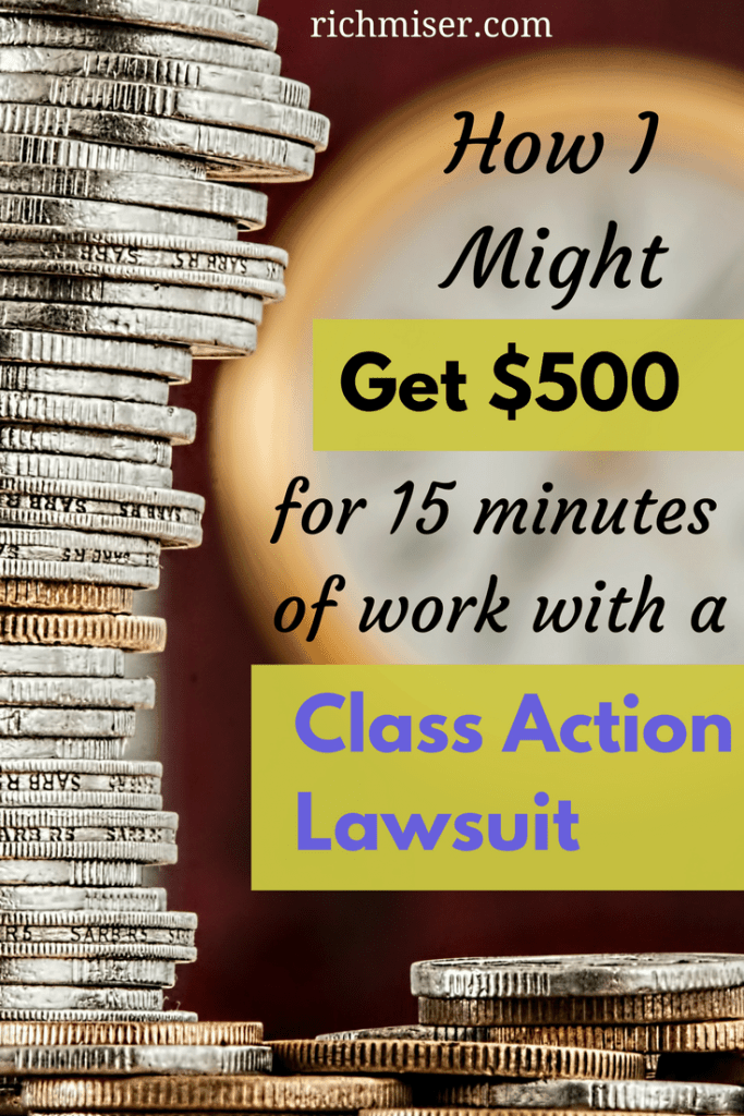 How I Might Get $500 For 15 Minutes of Work With A Class Action Suit