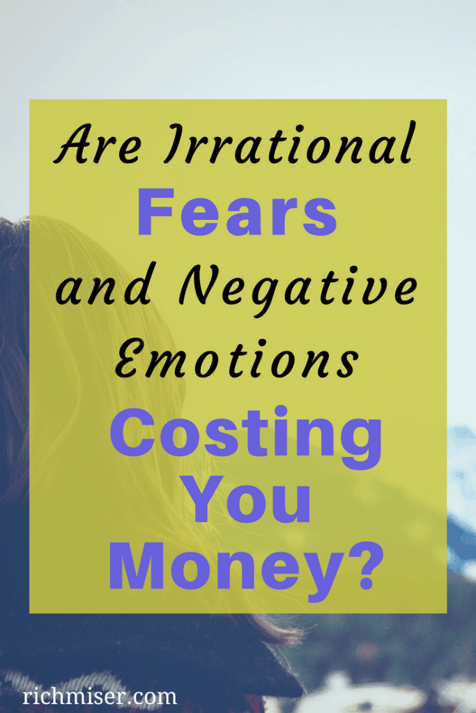 Are Irrational Fears and Negative Emotions Costing You Money?