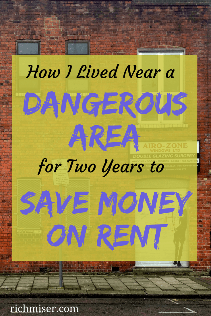 How I Lived Near A Dangerous Area for Two Years to Save Money on Rent