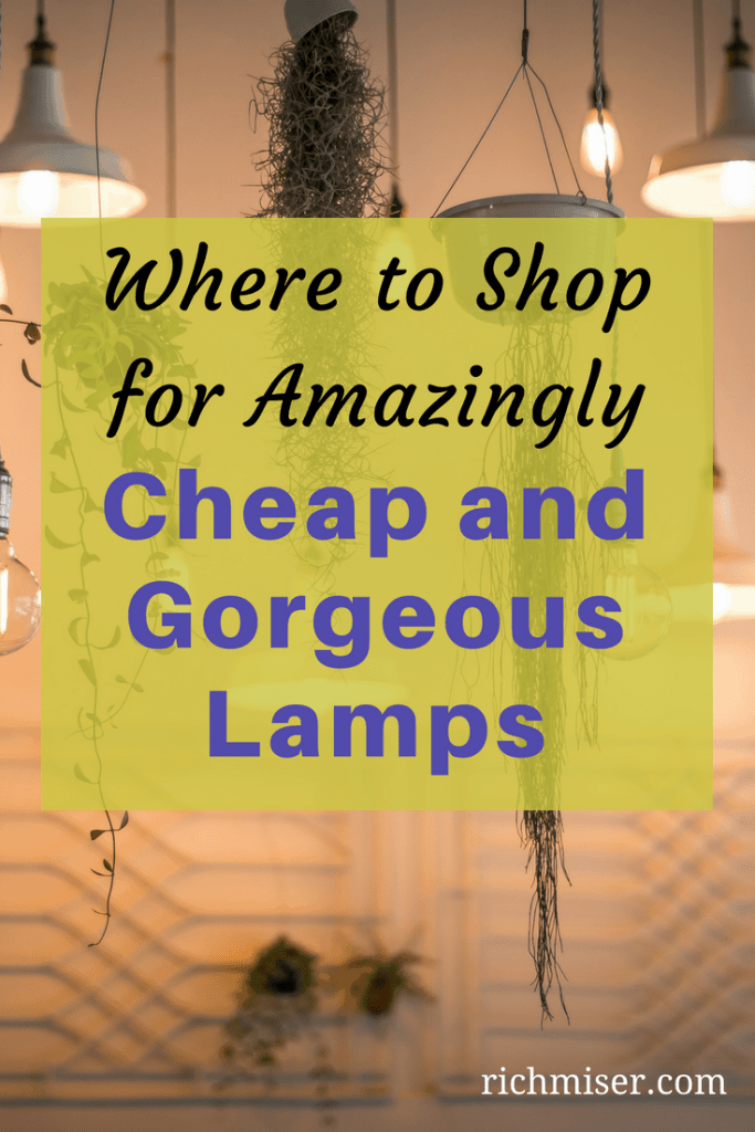 Where to Shop for Amazingly Cheap and Gorgeous Lamps