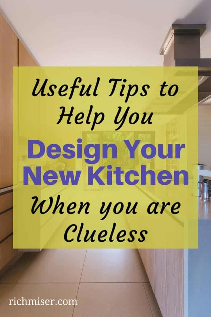 Useful Tips to Help You Design Your New Kitchen When You Are Clueless