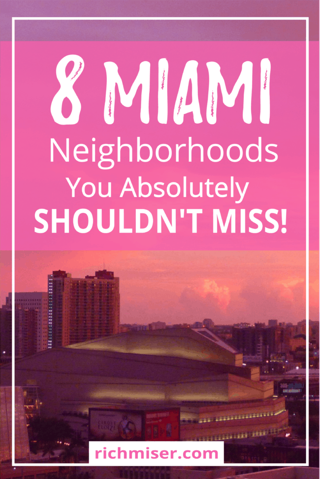 8 Miami Neighborhoods You Absolutely Shouldn't Miss!