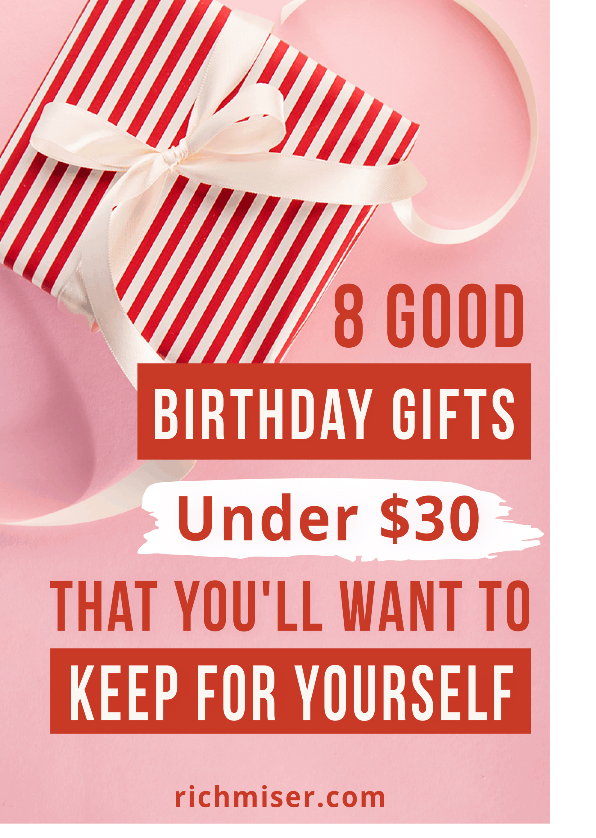 8 Good Birthday Gifts Under $30 That You'll Want to Keep for Yourself