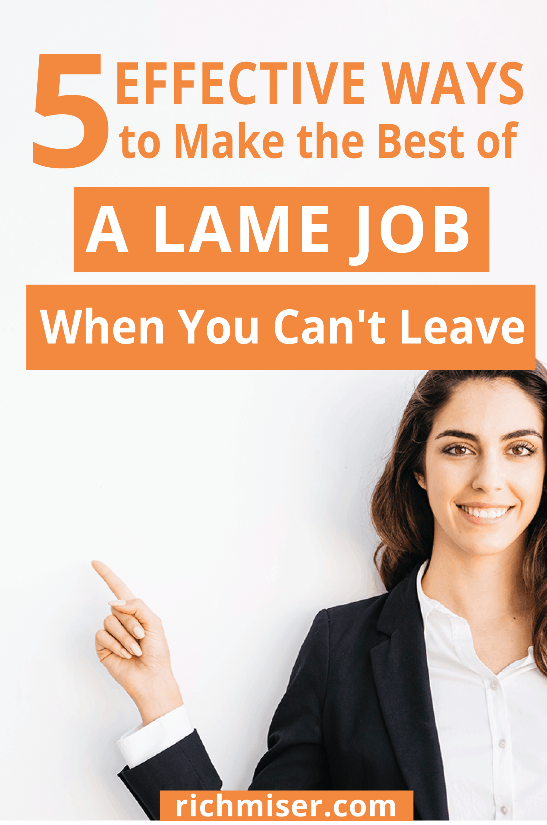 5 Effective Ways to Make the Best of a Lame Job When You Can't Leave