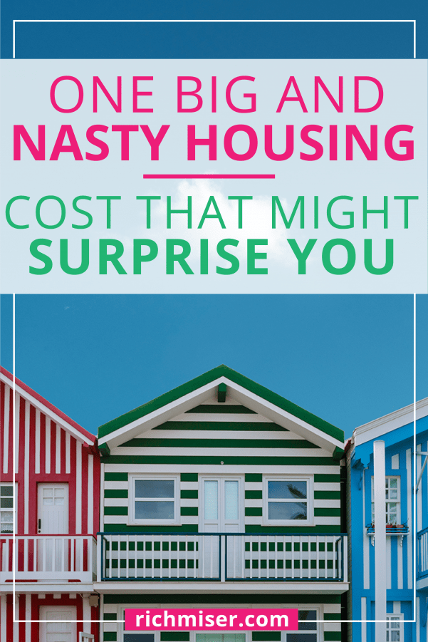 One Big and Nasty Housing Cost that Might Surprise You