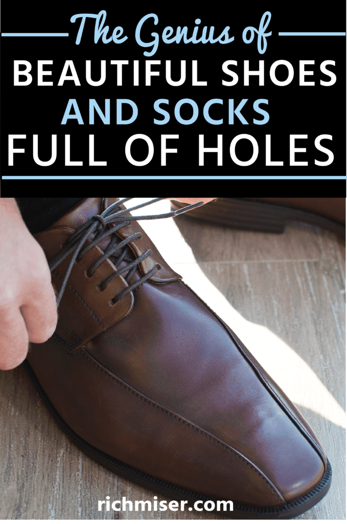 The Genius of Beautiful Shoes and Socks Full of Holes