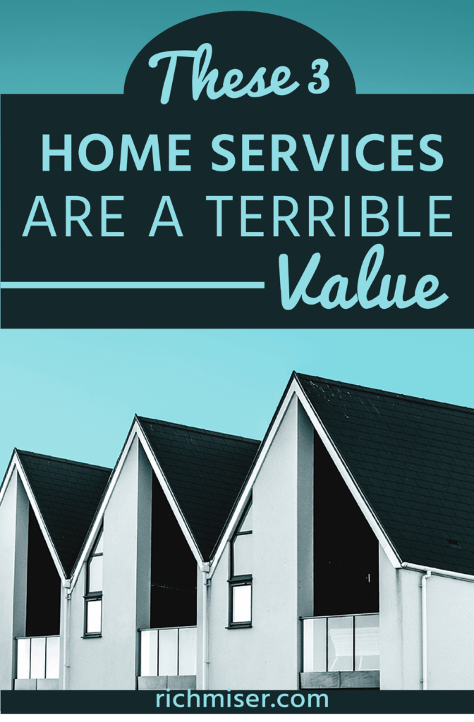 These 3 Home Services Are A Terrible Value