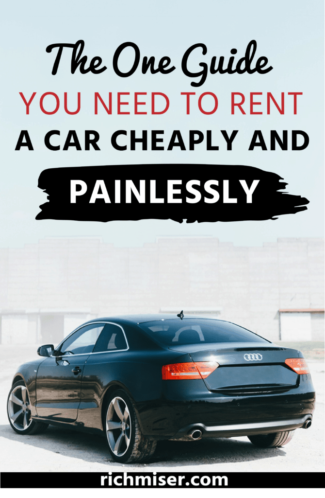 The One Guide You Need to Rent a Car Cheaply and Painlessly