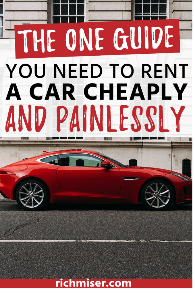 The One Guide You Need to Rent a Car Cheaply and Painlessly