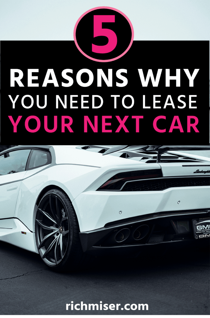 5 Reasons Why You Need to Lease Your Next Car