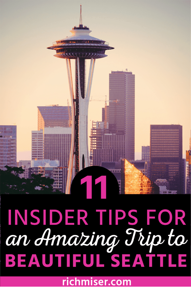 11 Insider Tips for an Amazing Trip to Beautiful Seattle