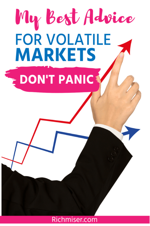 My Best Advice for Volatile Markets - Don't Panic