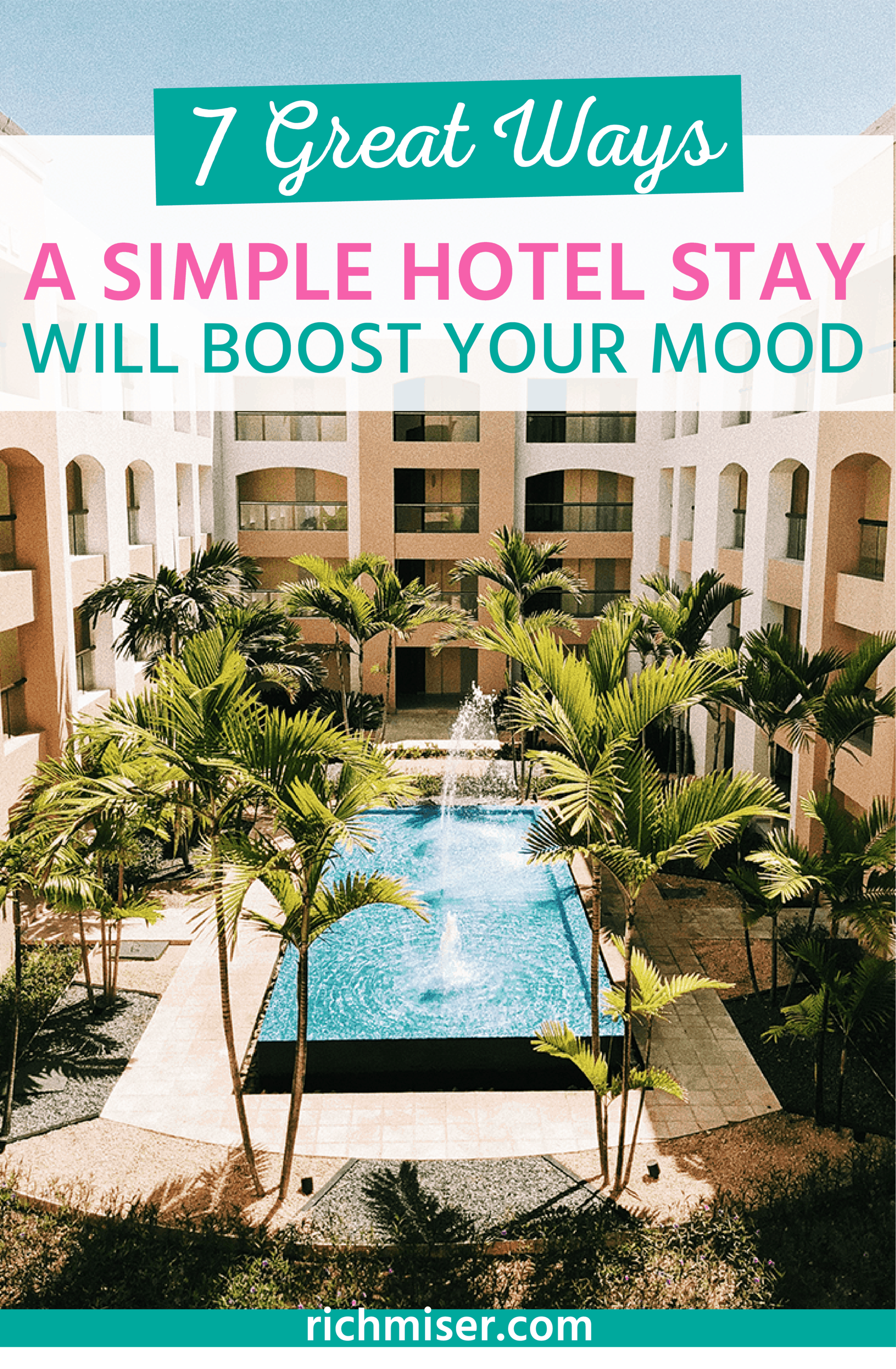 7 Great Ways a Simple Hotel Stay Will Boost Your Mood