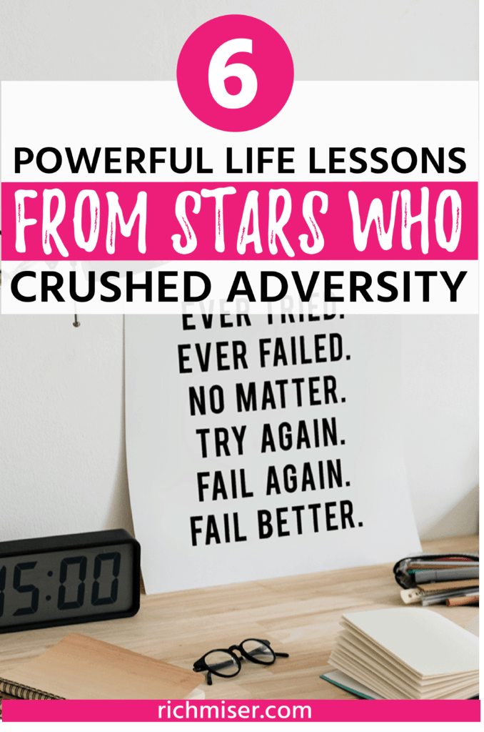 6 Powerful Life Lessons from Stars Who Crushed Adversity