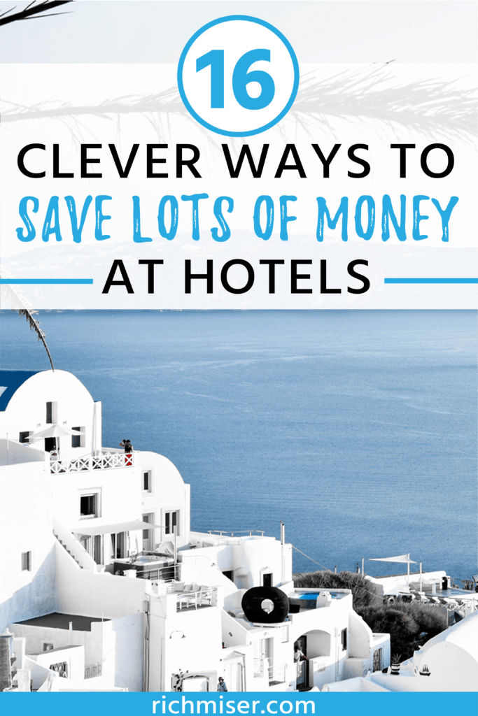 16 Clever Ways to Save Lots of Money At Hotels