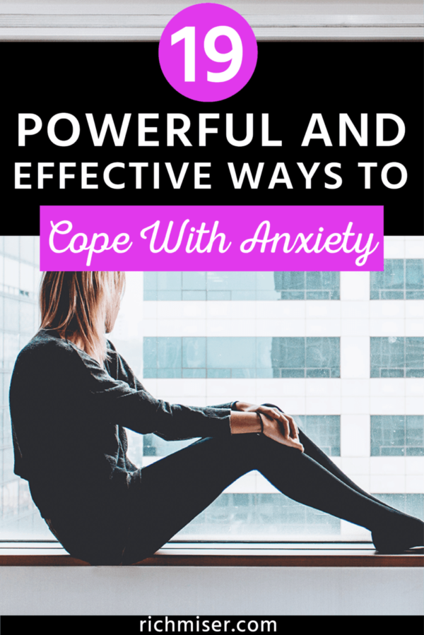 19 Powerful and Effective Ways to Cope With Anxiety