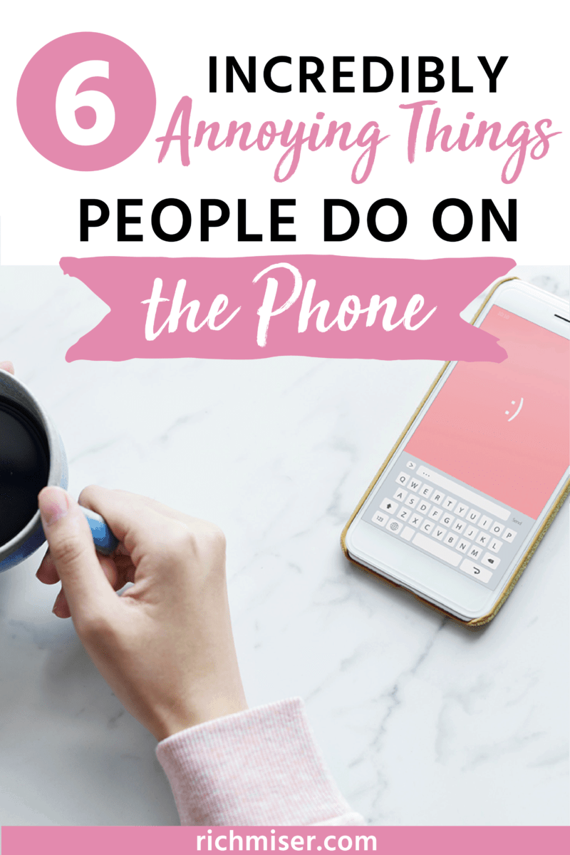 6 Incredibly Annoying Things People Do on the Phone