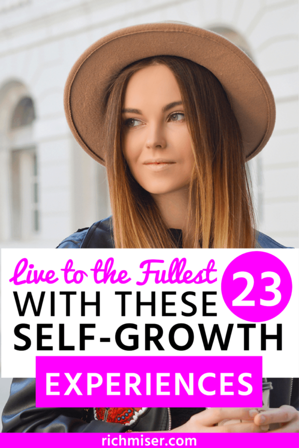 Live to the Fullest With These 23 Self-Growth Experiences