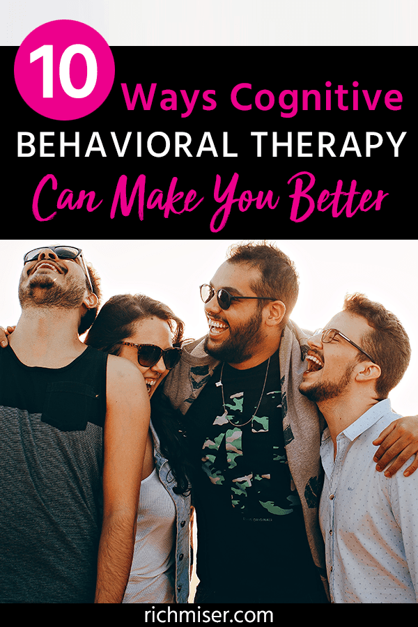 10 Ways Cognitive Behavioral Therapy Can Make You Better