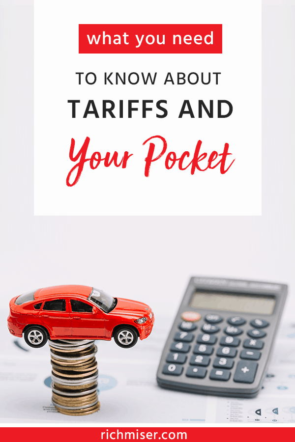 What You Need To Know About Tariffs and Your Pocket