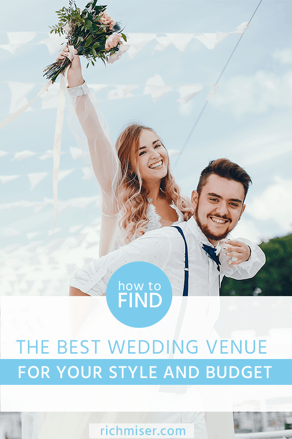 How to Find the Best Wedding Venue for Your Style and Budget