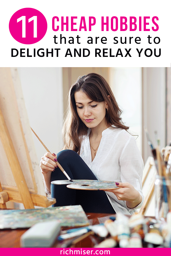 11 Cheap Hobbies that are Sure to Delight and Relax You