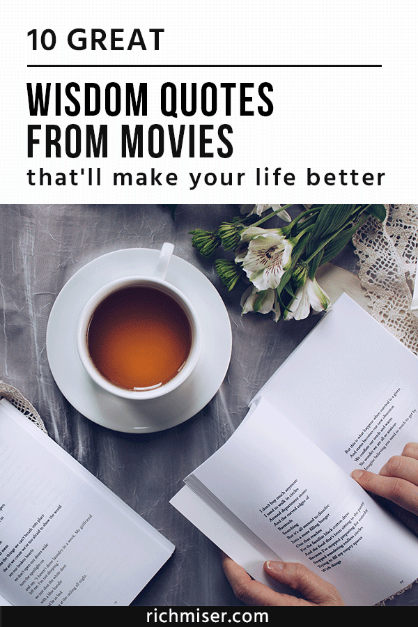 10 Great Wisdom Quotes From Movies That'll Make Your Life Better