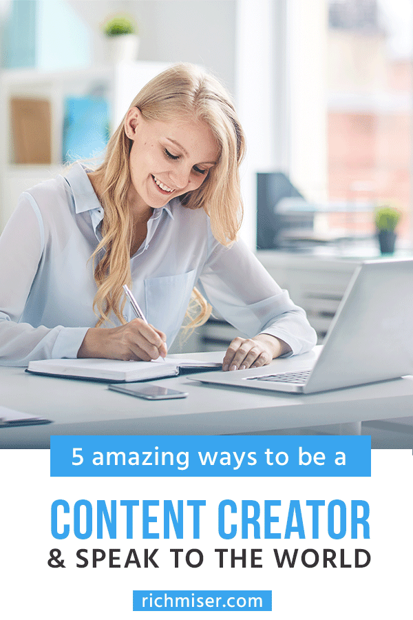 5 Amazing Ways to Be a Content Creator & Speak to the World