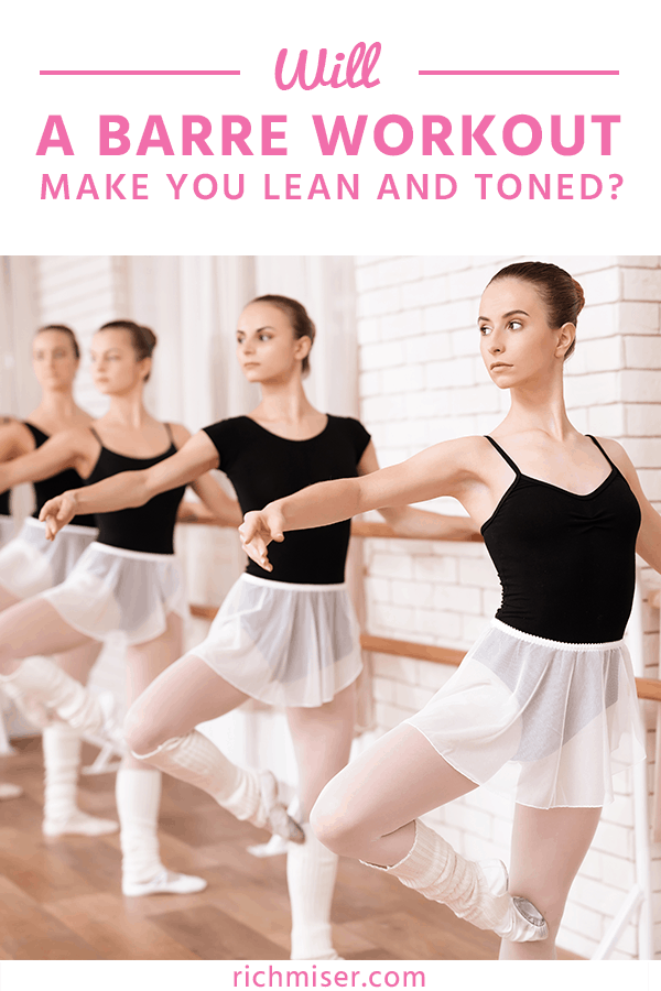 Will a Barre Workout Make you Lean and Toned?