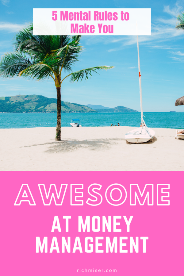 5 Mental Rules to Make You Awesome at Money Management