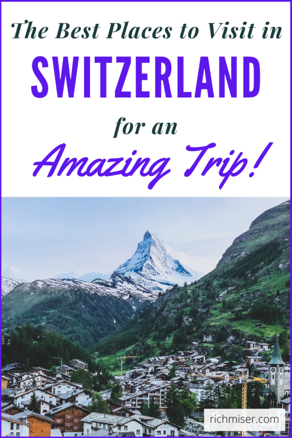 The Best Places to Visit in Switzerland for an Amazing Trip