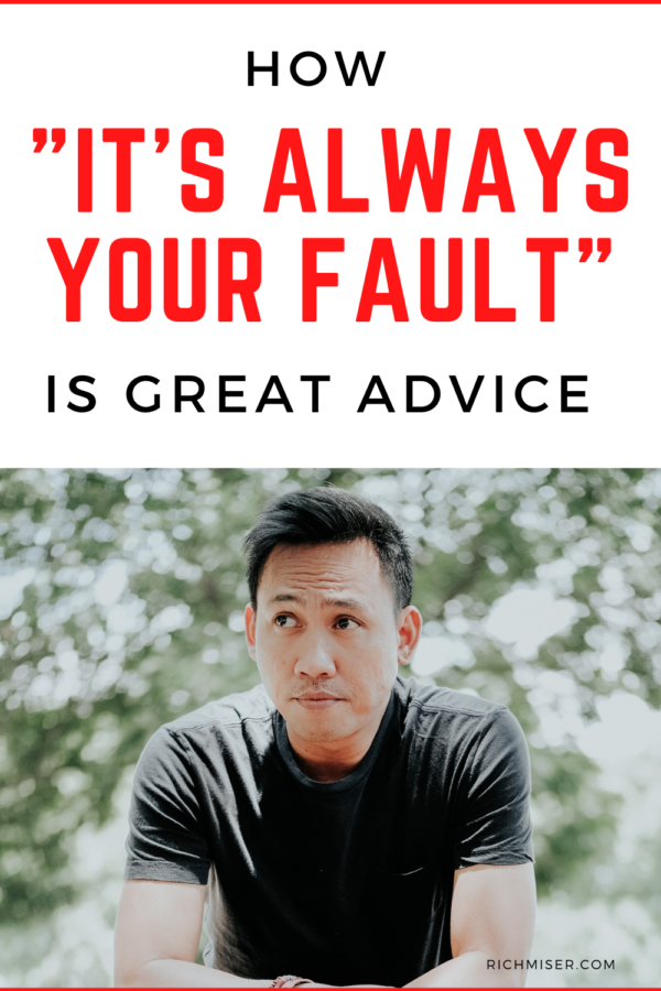 How "It's Always Your Fault" is Great Advice