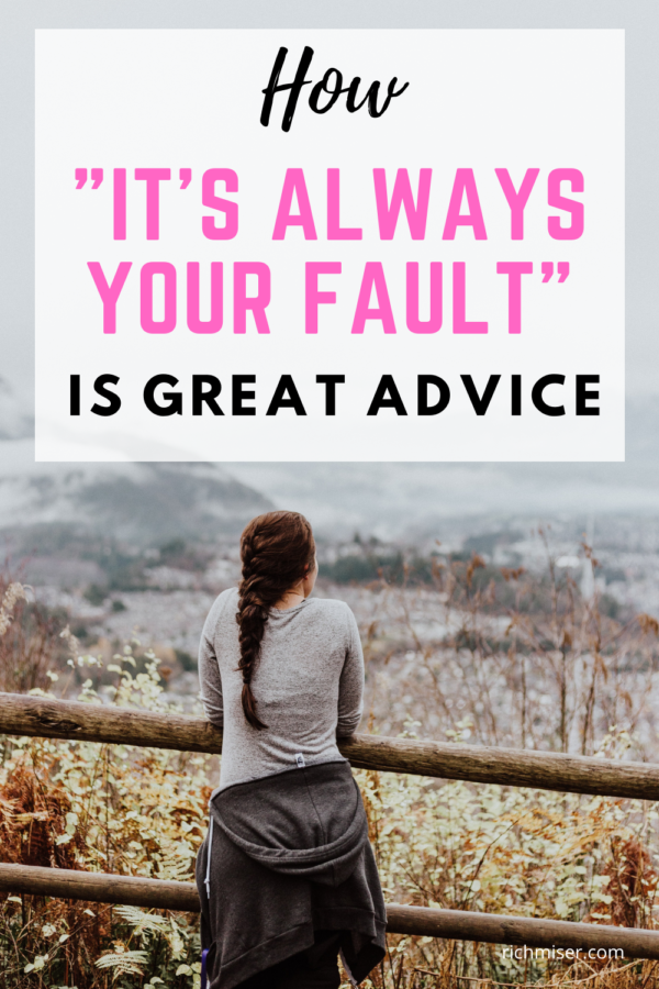 How "It's Always Your Fault" is Great Advice