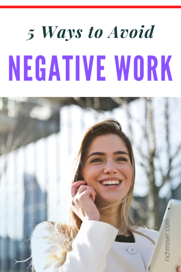 5 Excellent Ways to Avoid Negative Work